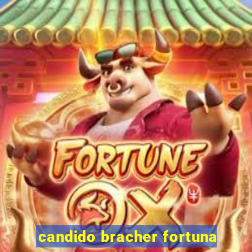 candido bracher fortuna