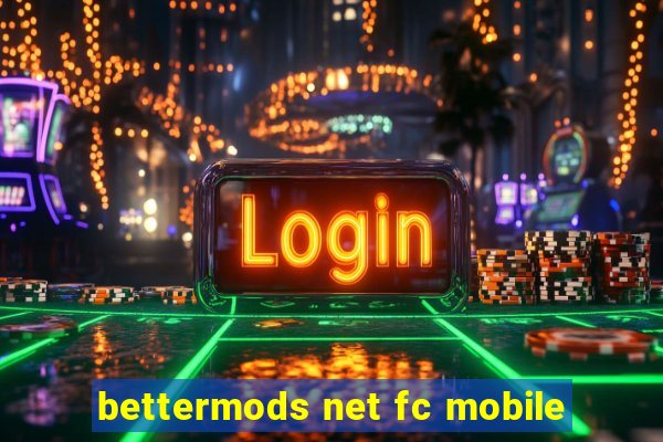 bettermods net fc mobile