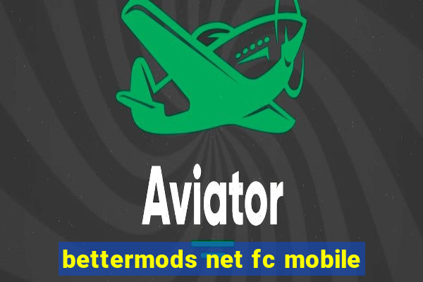 bettermods net fc mobile