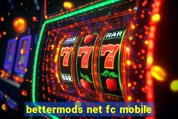 bettermods net fc mobile