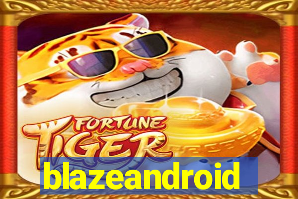 blazeandroid