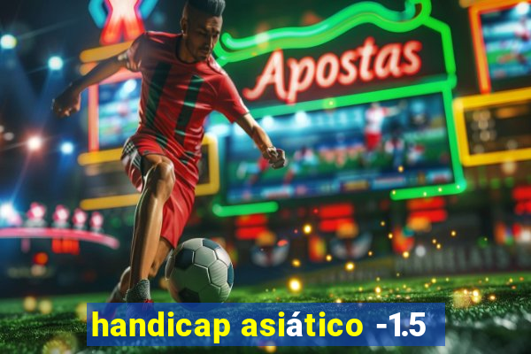 handicap asiático -1.5