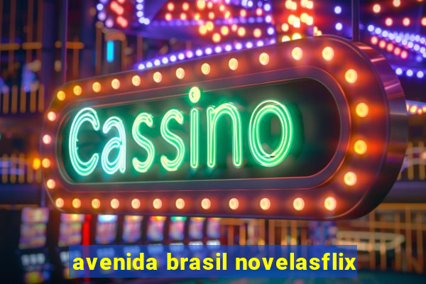 avenida brasil novelasflix