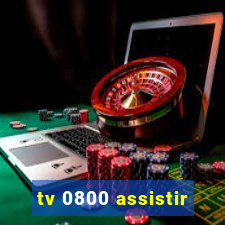 tv 0800 assistir