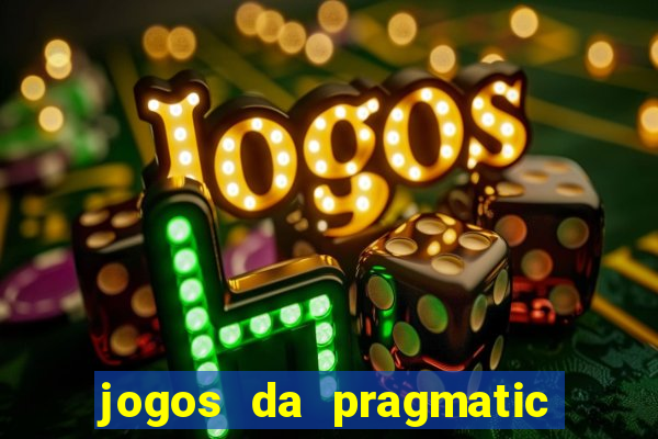 jogos da pragmatic que mais pagam