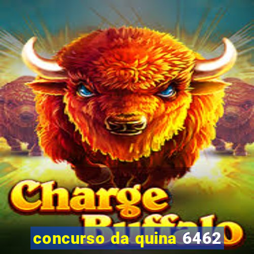 concurso da quina 6462