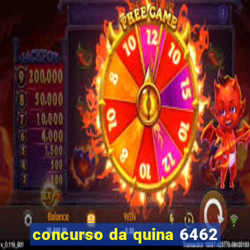 concurso da quina 6462