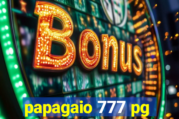 papagaio 777 pg