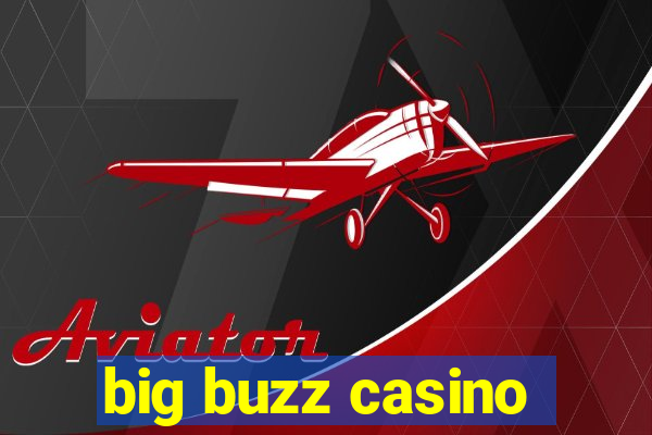 big buzz casino