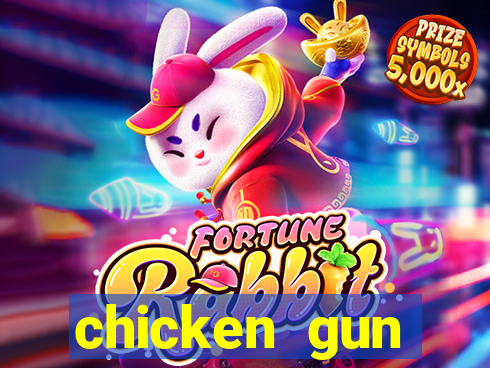 chicken gun dinheiro infinito