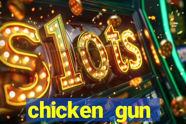 chicken gun dinheiro infinito