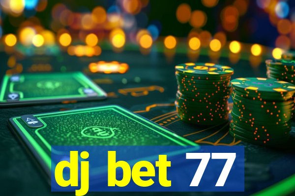 dj bet 77