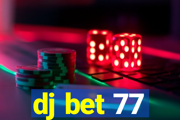 dj bet 77