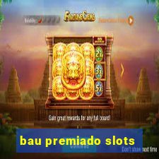 bau premiado slots