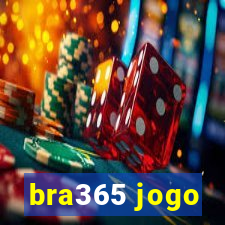 bra365 jogo