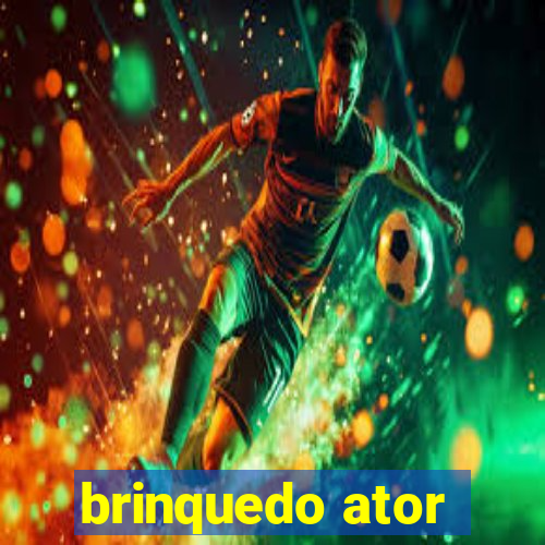 brinquedo ator