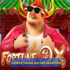 roleta russa portal zacarias