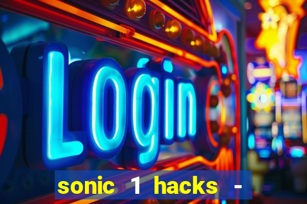 sonic 1 hacks - sonic retro