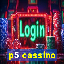 p5 cassino