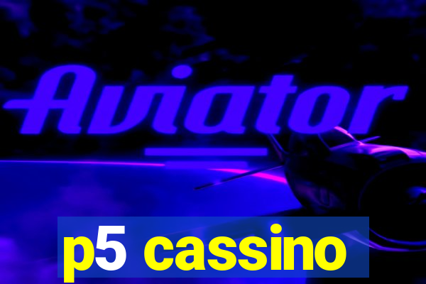 p5 cassino