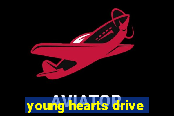 young hearts drive