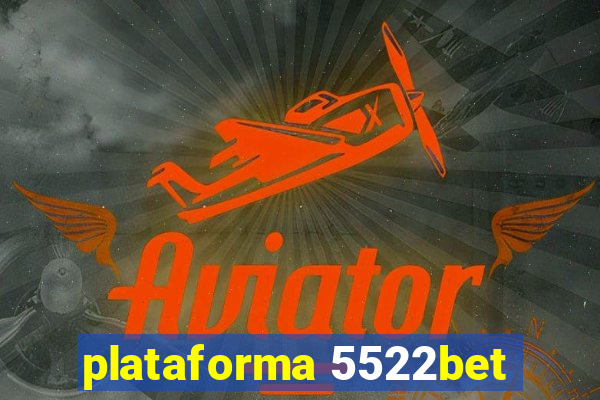 plataforma 5522bet