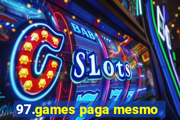 97.games paga mesmo