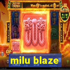 milu blaze