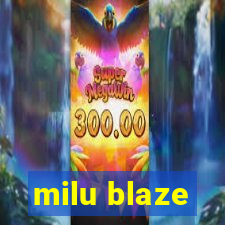 milu blaze