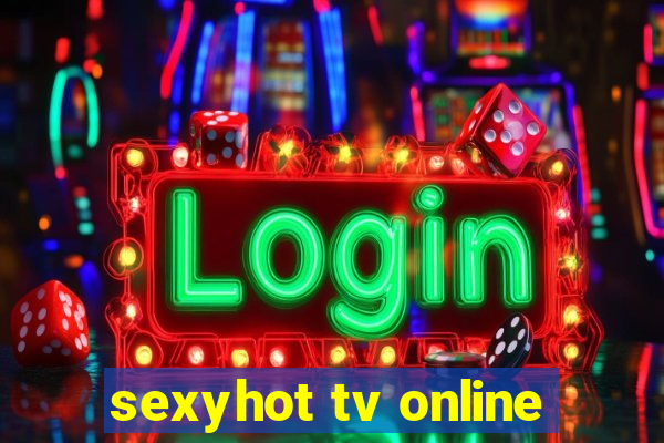 sexyhot tv online