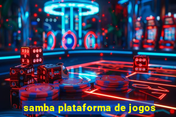 samba plataforma de jogos