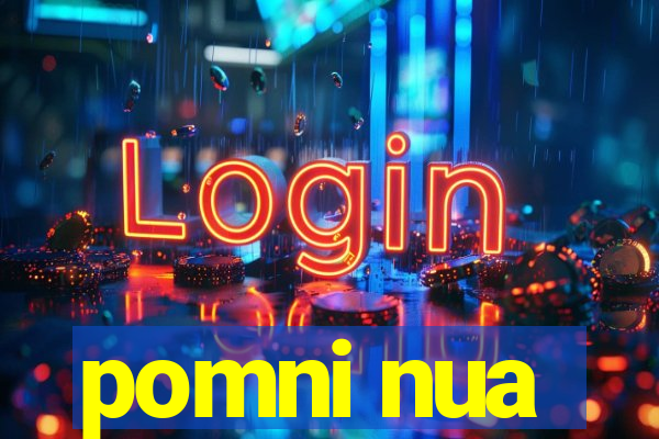 pomni nua