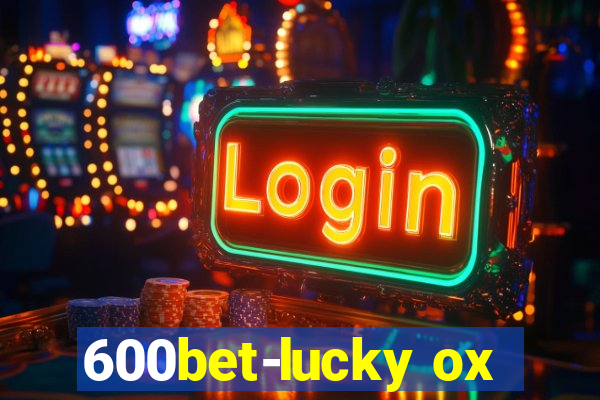 600bet-lucky ox