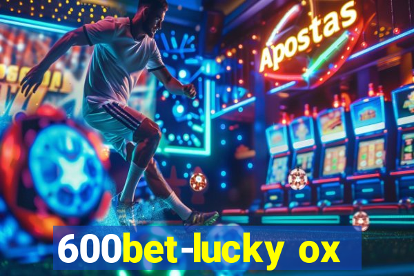 600bet-lucky ox