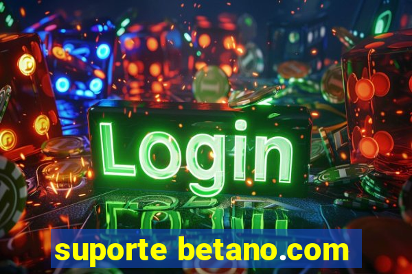 suporte betano.com