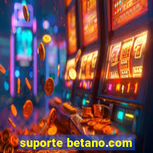 suporte betano.com