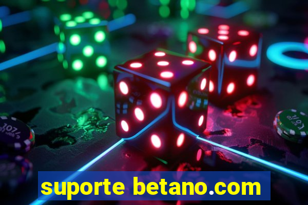 suporte betano.com