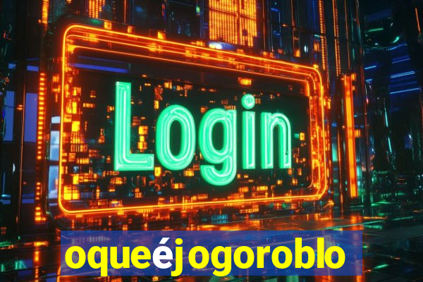 oqueéjogoroblox