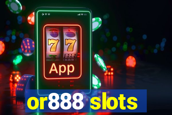 or888 slots