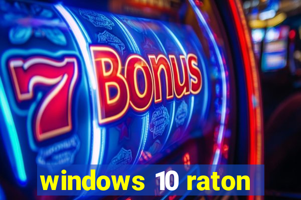 windows 10 raton