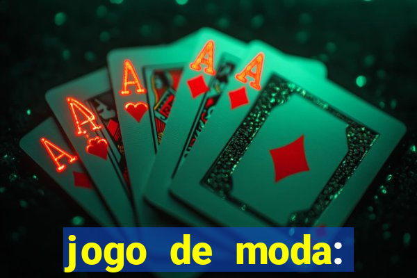 jogo de moda: maquiagem vestir