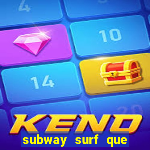 subway surf que ganha dinheiro link