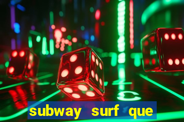 subway surf que ganha dinheiro link