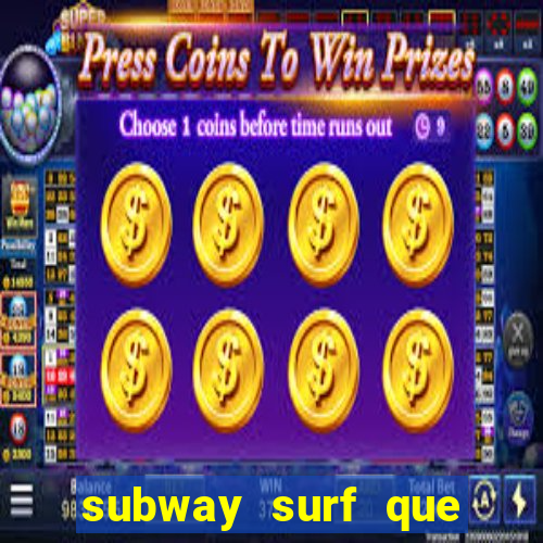 subway surf que ganha dinheiro link