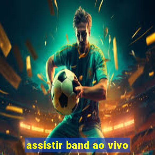 assistir band ao vivo