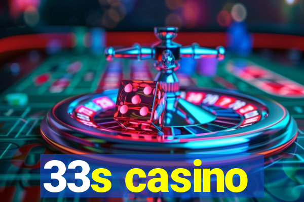 33s casino