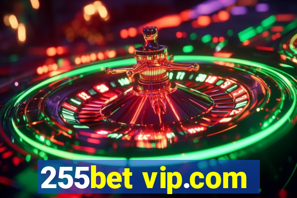 255bet vip.com