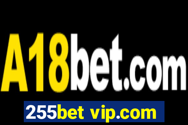 255bet vip.com