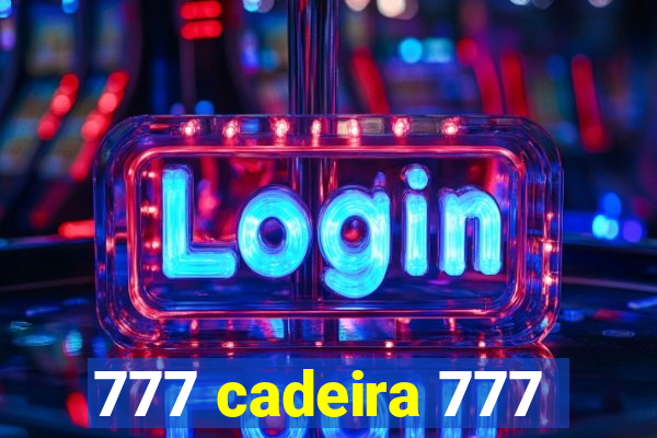 777 cadeira 777