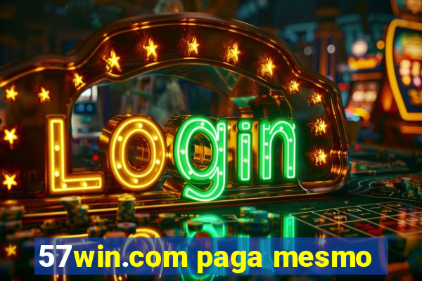 57win.com paga mesmo